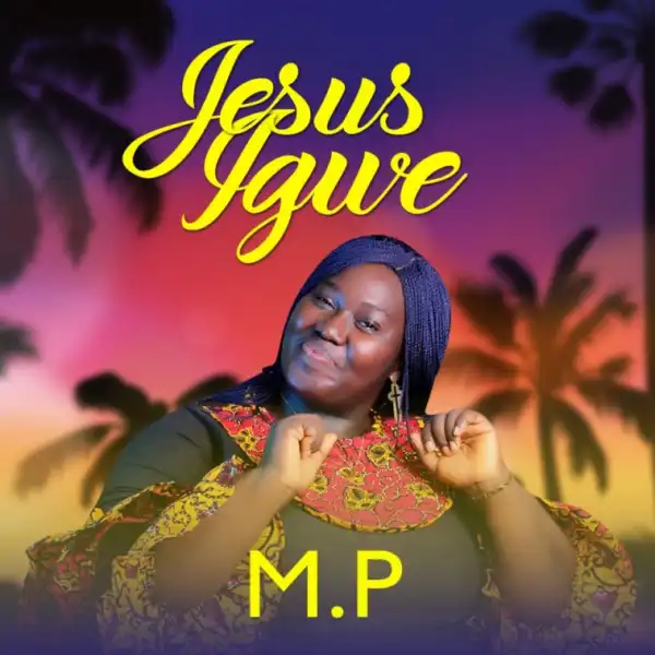 M.p - Jesus Igwe